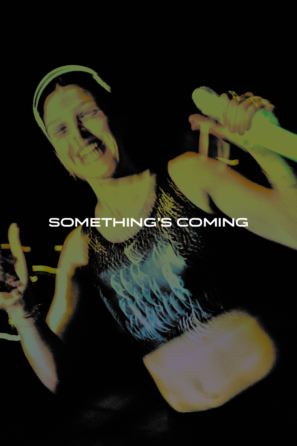 SOMETHING'S COMING